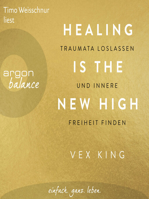 Titeldetails für Healing Is the New High--Traumata loslassen und innere Freiheit finden (Ungekürzte Lesung) nach Vex King - Verfügbar